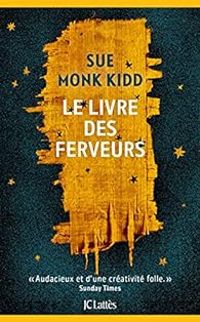 Sue Monk Kidd - Le livre des ferveurs