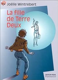 Couverture du livre La Fille de Terre Deux - Jolle Wintrebert