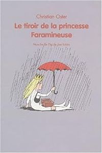 Couverture du livre Le Tiroir de la princesse faramineuse - Christian Oster