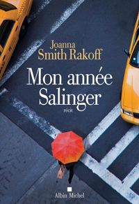 Joanna Smith-rakoff - Mon année Salinger