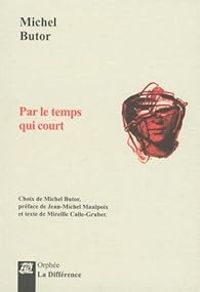 Michel Butor - Par le temps qui court