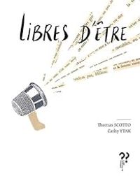 Thomas Scotto - Cathy Ytak - Libres d'être