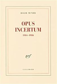 Couverture du livre Opus Incertum, 1984-1986 - Roger Munier