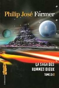 Philip Jose Farmer - La saga des hommes dieux - Intégrale