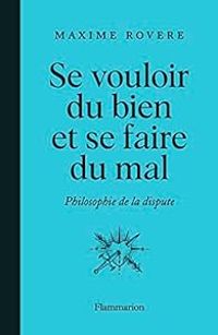 Couverture du livre Se vouloir du bien et se faire du mal  - Maxime Rovere