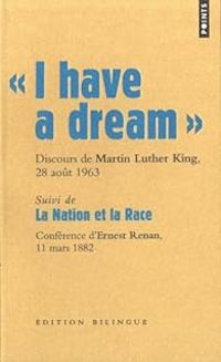 Martin Luther King - Ernest Renan - I have a dream - La nation et la race