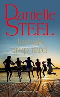 Danielle Steel - Jamais trop tard