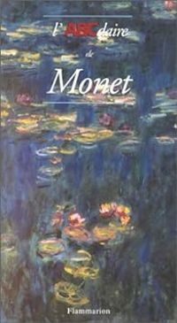 Couverture du livre L'ABCdaire de Monet - Stephane Guegan - Loic Stavrides