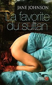 Jane Johnson - La Favorite du sultan