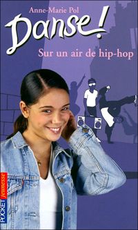 Couverture du livre Sur un air de hip-hop, Danse numéro 4 - Anne Marie Pol