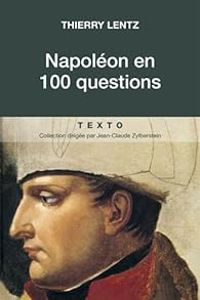 Couverture du livre Napoléon en 100 questions - Thierry Lentz