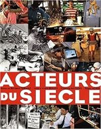 Couverture du livre Acteurs du siècle - Edgar Morin - Annie Ernaux - Francois Salvaing