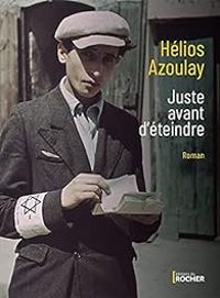 Helios Azoulay - Juste avant d'éteindre