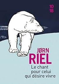 Jorn Riel - Le chant pour celui qui désire vivre