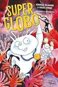 Veronique Delamarre Bellego - Pascale Perrier - Super globo