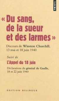 Winston Churchill - Charles De Gaulle - Du sang, de la sueur et des larmes 