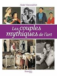 Couverture du livre Les couples mythiques de l'histoire de l'art - Alain Vircondelet