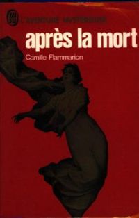 Camille Flammarion - Après la mort
