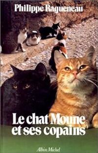 Philippe Ragueneau - Le chat Moune et ses copains