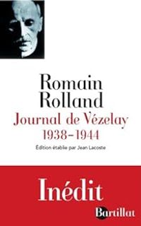 Romain Rolland - Jean Lacoste - Journal de Vézelay, 1938-1944