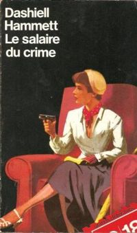 Couverture du livre Le salaire du crime - Dashiell Hammett