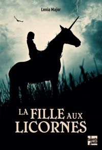 Couverture du livre La fille aux licornes - Lenia Major