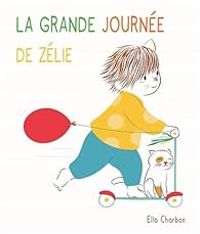 Ella Charbon - La grande journée de Zélie