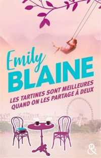 Emily Blaine - Les tartines sont meilleures quand on les partage à deux