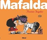  Quino - Mafalda féminin singulier