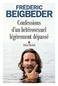 Couverture du livre Confessions d'un hétérosexuel légèrement dépassé - Frederic Beigbeder