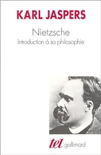 Karl Jaspers - Nietzsche : Introduction à sa philosophie