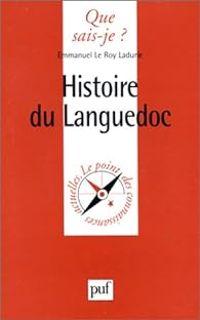 Emmanuel Le Roy Ladurie - Histoire du Languedoc