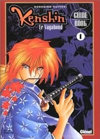 Watsuki Nobuhiro - Kenshin le vagabond : Guide Book 1