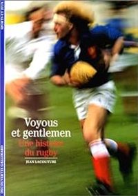 Couverture du livre Voyous et Gentlemen. Une histoire du rugby - Jean Lacouture