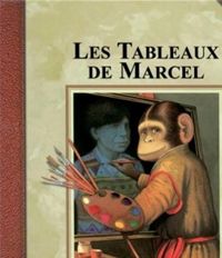 Couverture du livre Les Tableaux de Marcel - Anthony Browne