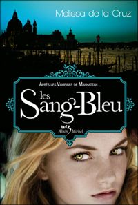 Melissa De La Cruz - Les sang-bleu t2