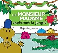 Roger Hargreaves - Les Monsieur Madame explorent la jungle