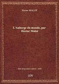 Couverture du livre L'Auberge du monde - Hector Malot