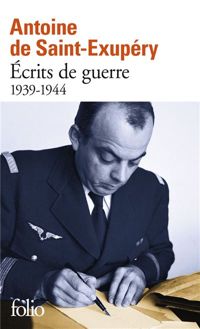 Antoine De Saint-exupéry - Ecrits de guerre, 1939-1944