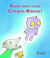 Couverture du livre Reste avec Nous Croque Bisous ! - Kimiko 