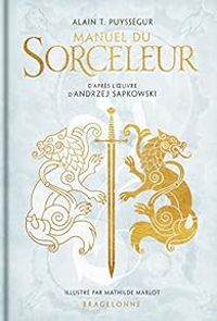 Alain T Puyssegur - Manuel du Sorceleur