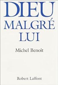 Michel Benoit - Dieu malgré lui