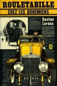 Gaston Leroux - Rouletabille chez les bohémiens