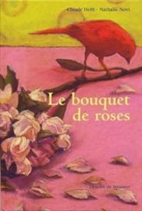 Couverture du livre Le bouquet de roses - Claude Helft