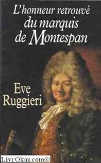 Eve Ruggieri - L'honneur retrouvé du marquis de Montespan