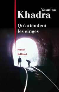 Couverture du livre Qu'attendent les singes - Yasmina Khadra