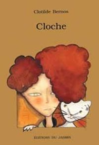 Couverture du livre Cloche - Clotilde Bernos