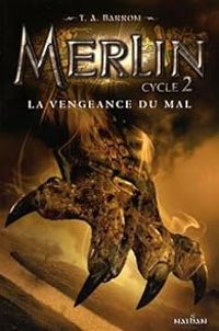 T A Barron - La vengeance du mal