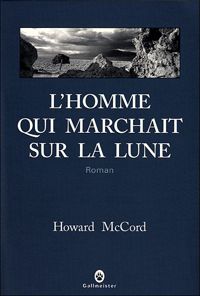 Howard Mac Cord - L'homme qui marchait sur la Lune