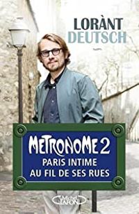 Couverture du livre Paris intime au fil de ses rues - Lorant Deutsch